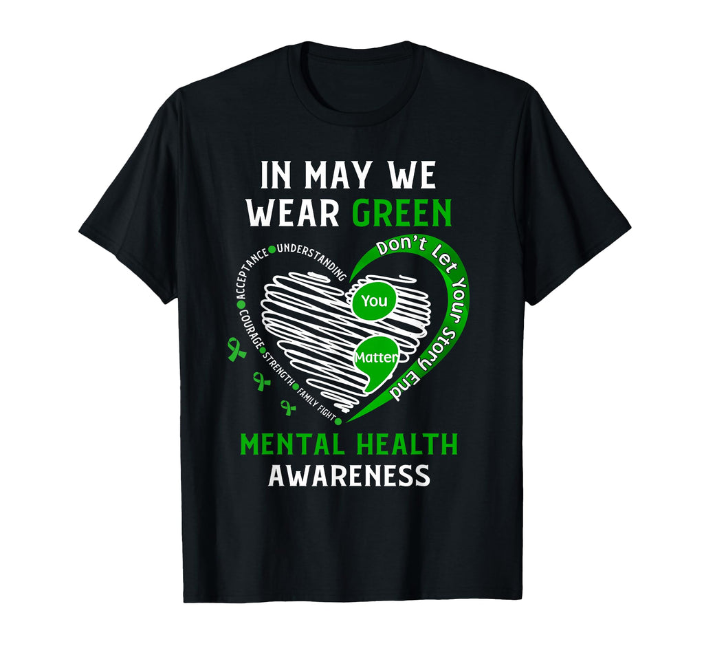 Heart I Wear Green Mental Health T-Shirt - Unique Graphic Men Women - T-Shirt, Sweatshirt, Hoodie