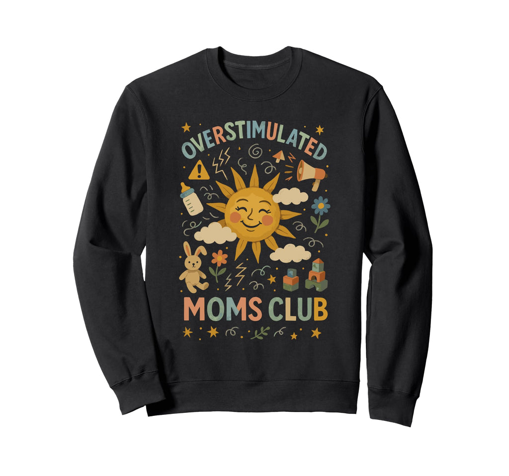 Moms Club Groovy Overstimulated T-Shirt - Streetwear Style for Adults - T-Shirt, Sweatshirt, Hoodie