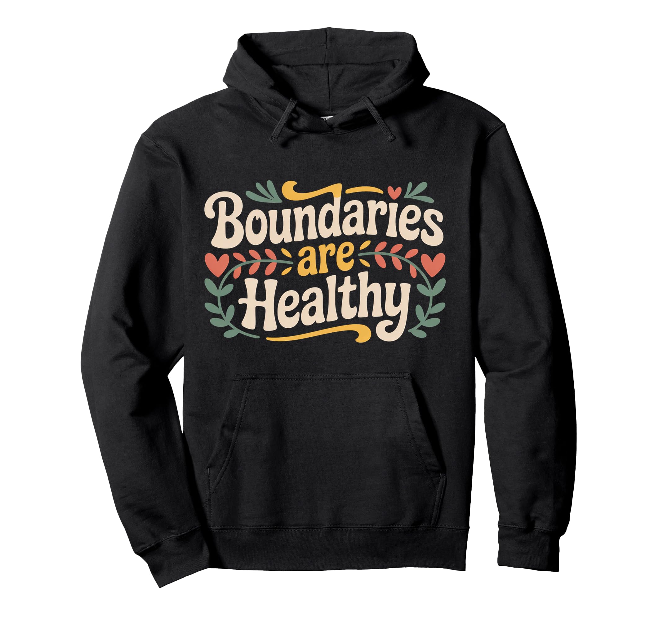 Boundaries Are Healthy Emotional Hoodie - Minimalist Print for Adults - T-Shirt, Sweatshirt, Hoodie