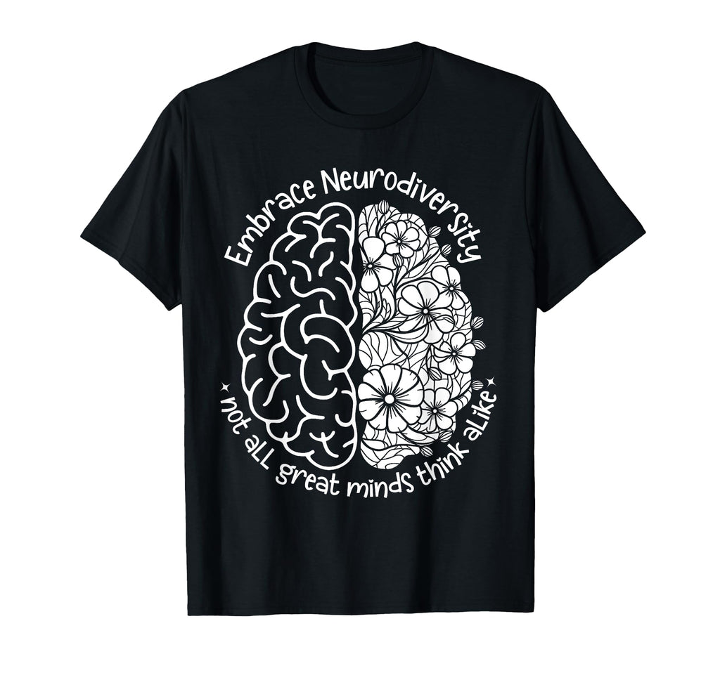 Embrace Neurodiversity Brain Autism T-Shirt - Unique Graphic Unisex - T-Shirt, Sweatshirt, Hoodie