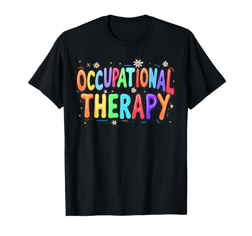 Occupational Therapy Ot Therapist Ot T-Shirt - Trendy Graphic for Adults - T-Shirt, Sweatshirt, Hoodie