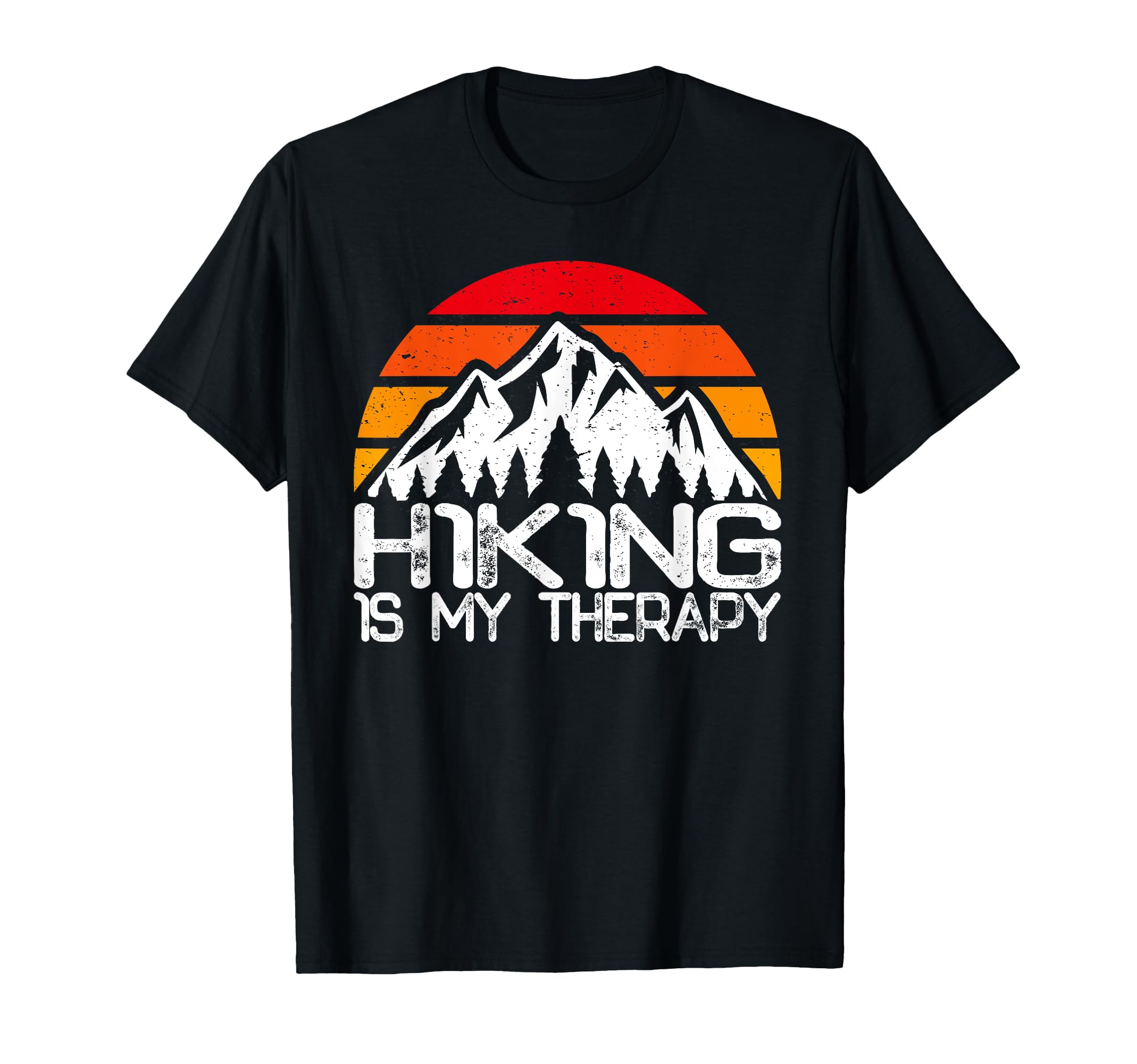 Hiking Is My Therapy Funny Hiking T-Shirt - Fun Novelty Design Men Women - T-Shirt, Sweatshirt, Hoodie