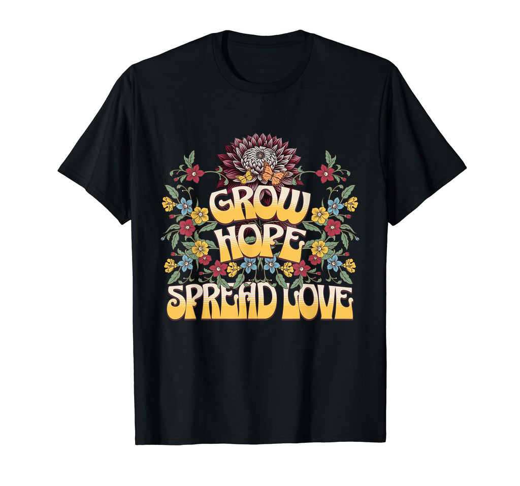 Grow Hope Spread Love Wildflower T-Shirt - Fun Novelty Design for Adults - T-Shirt, Sweatshirt, Hoodie