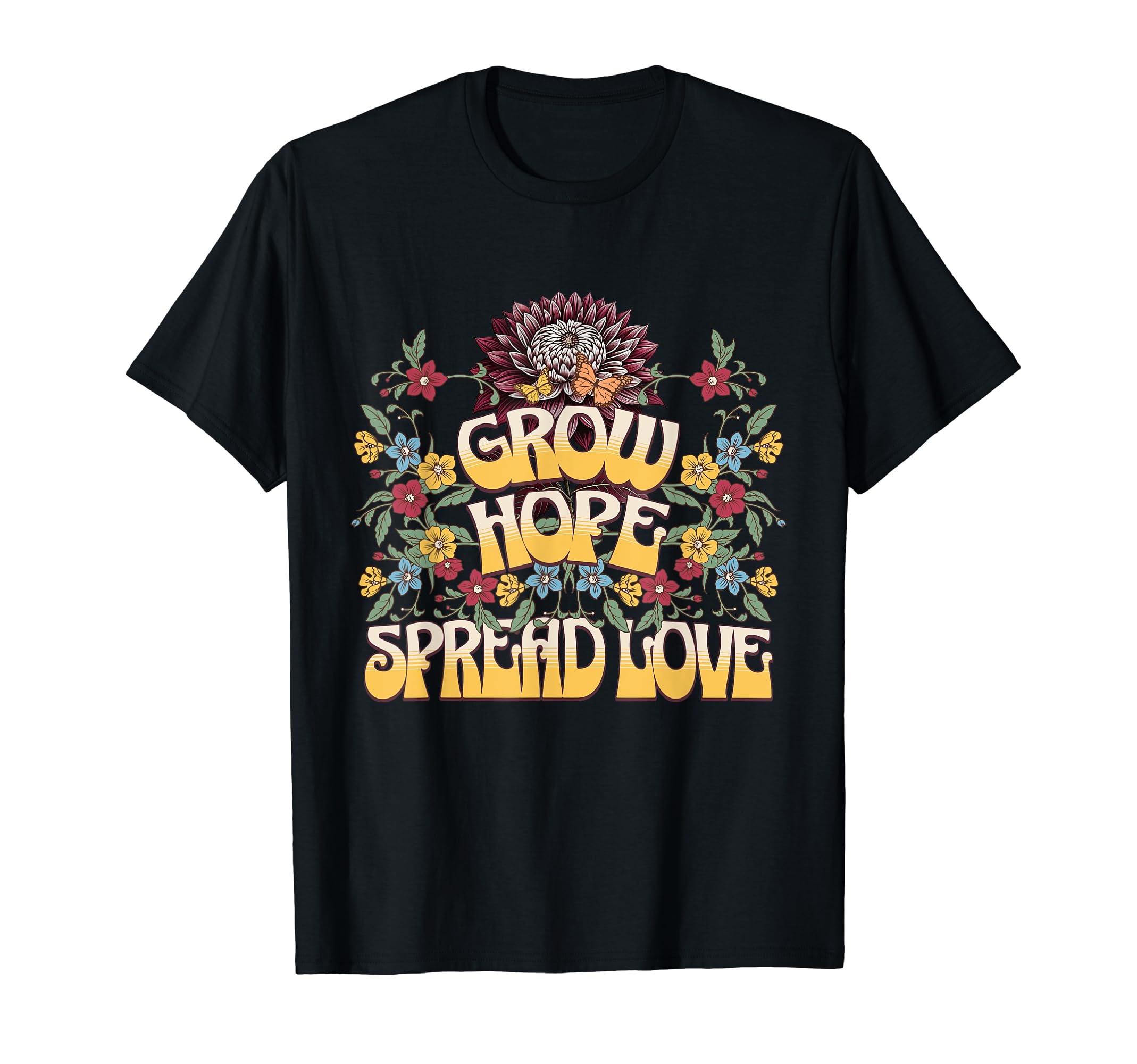 Grow Hope Spread Love Wildflower T-Shirt - Fun Novelty Design for Adults - T-Shirt, Sweatshirt, Hoodie