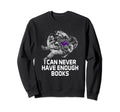 I Can Never Have Enough Books Sweatshirt - Minimalist Print for Adults - T-Shirt, Sweatshirt, Hoodie