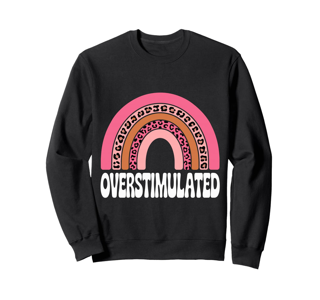 Neurodiverse Overstimulated Sweatshirt - Custom Art Print for Adults - T-Shirt, Sweatshirt, Hoodie