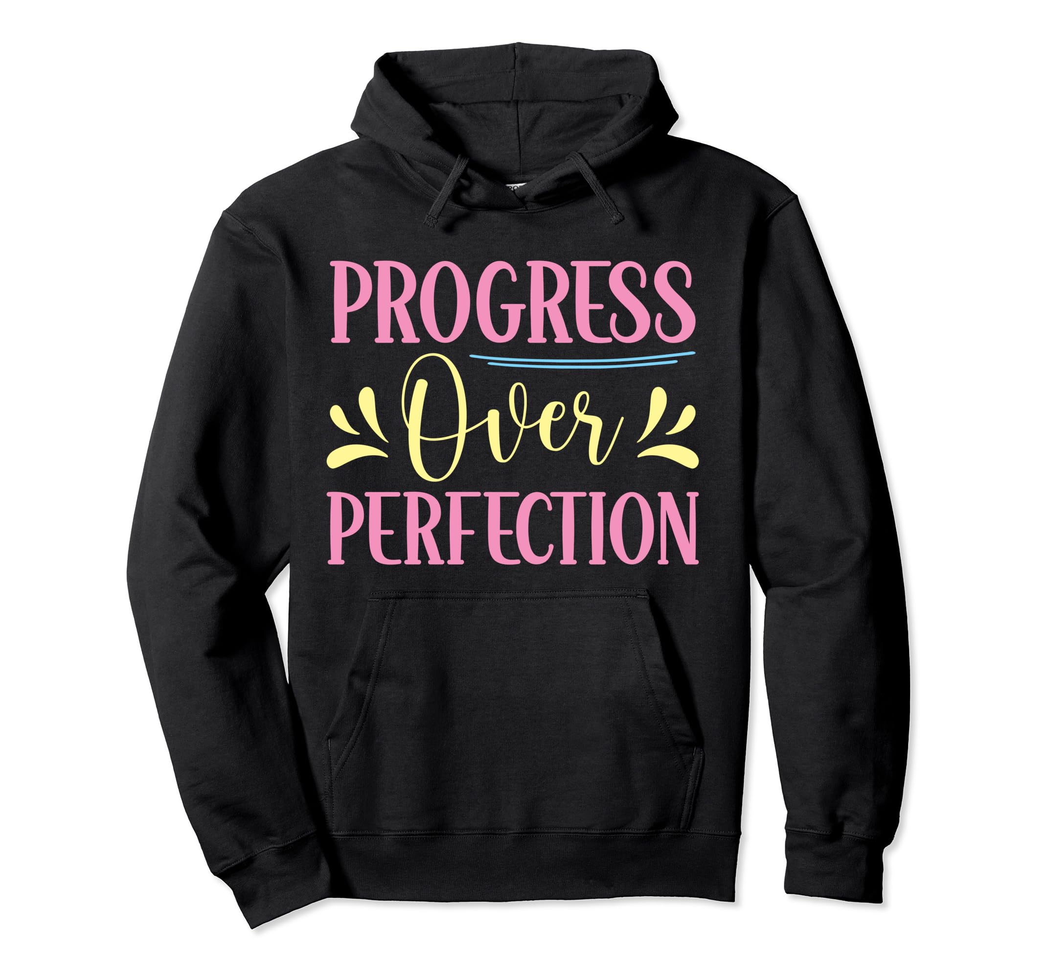 Progress Over Perfection Motivational Hoodie - Trendy Graphic for Adults - T-Shirt, Sweatshirt, Hoodie