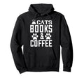 Cat Lover Funny Cats Books And Coffee Hoodie - Minimalist Print for Adults - T-Shirt, Sweatshirt, Hoodie