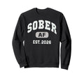 Funny Sober Af Est 2026 Zero Days Sweatshirt - Streetwear Style Men Women - T-Shirt, Sweatshirt, Hoodie