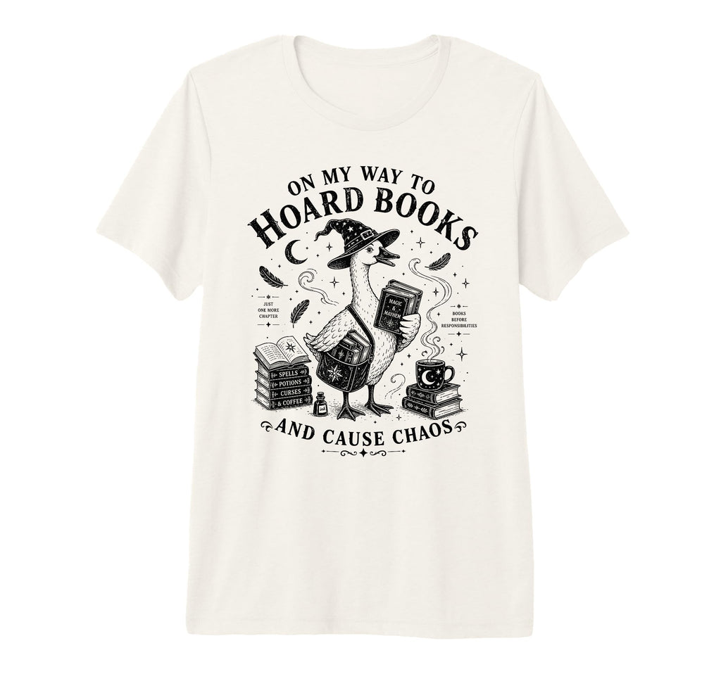 My Way To Hoard Books And Cause Chaos T-Shirt - Novelty Apparel Unisex - T-Shirt, Sweatshirt, Hoodie