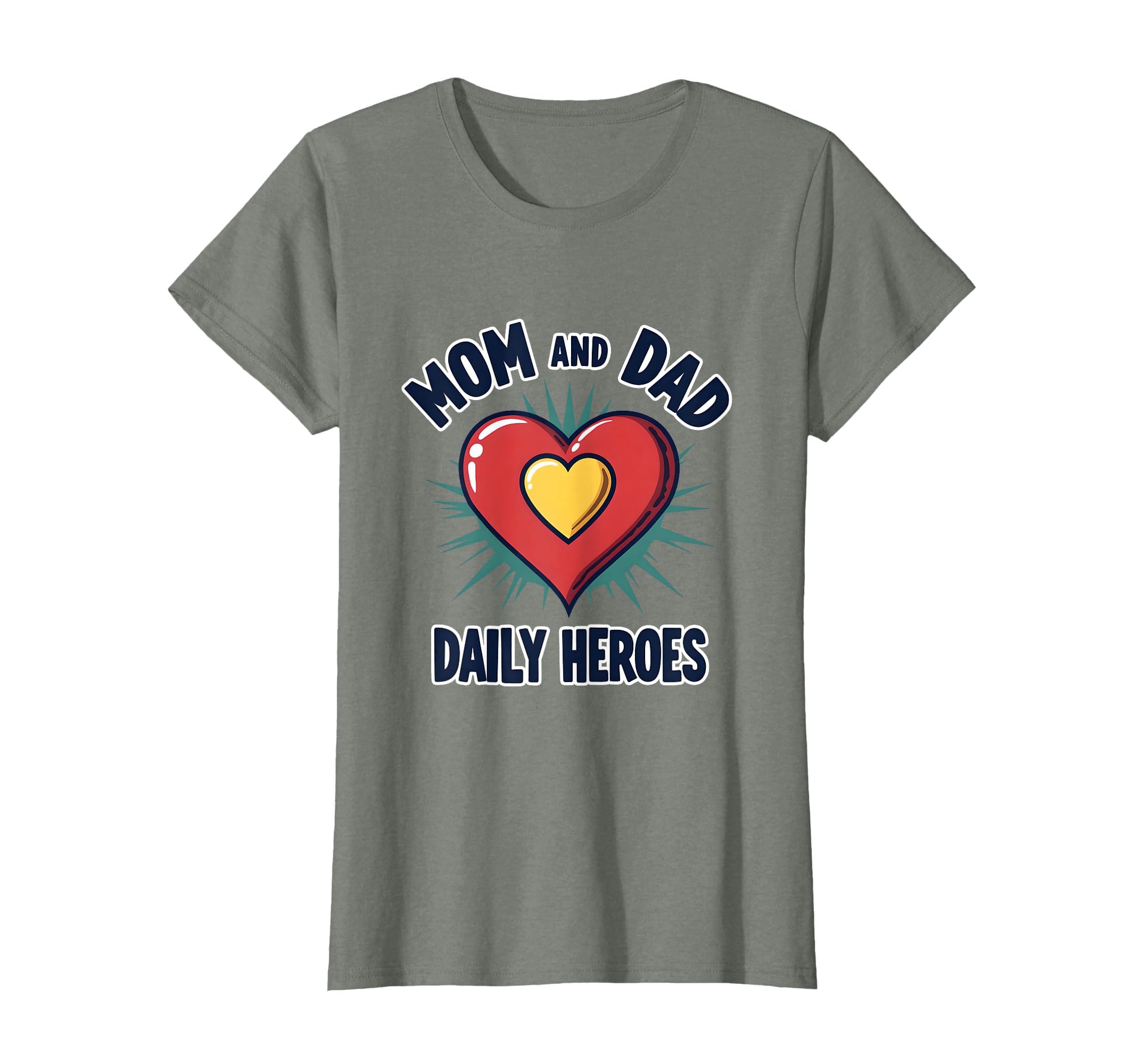 Mom And Dad Daily Heroes Tribute T-Shirt - Graphic Print Men Women - T-Shirt, Sweatshirt, Hoodie
