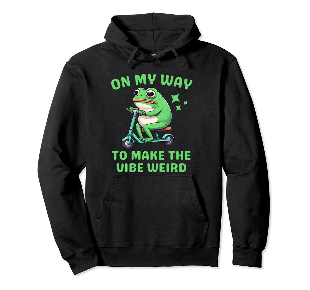 My Way To Make Vibe Weird Funny Frog Hoodie - Custom Art Print for Adults - T-Shirt, Sweatshirt, Hoodie