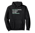 No Sugar Thanks Im Sweet Enough Hoodie - Aesthetic Graphic Men Women - T-Shirt, Sweatshirt, Hoodie