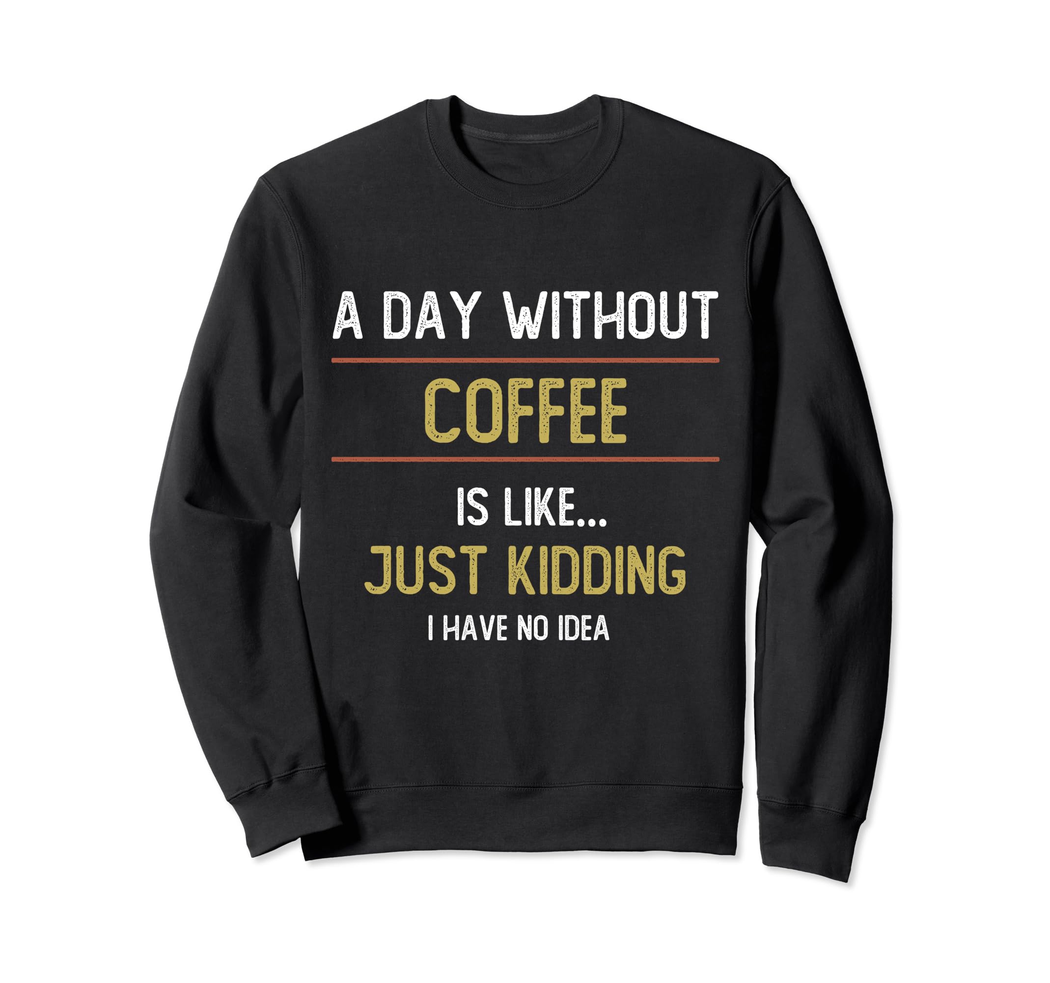 Day Without Coffee Books Is Like Sweatshirt - Minimalist Print for Adults - T-Shirt, Sweatshirt, Hoodie