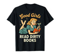 Good Read Dirty Books Funny Smut T-Shirt - Minimalist Print Men Women - T-Shirt, Sweatshirt, Hoodie