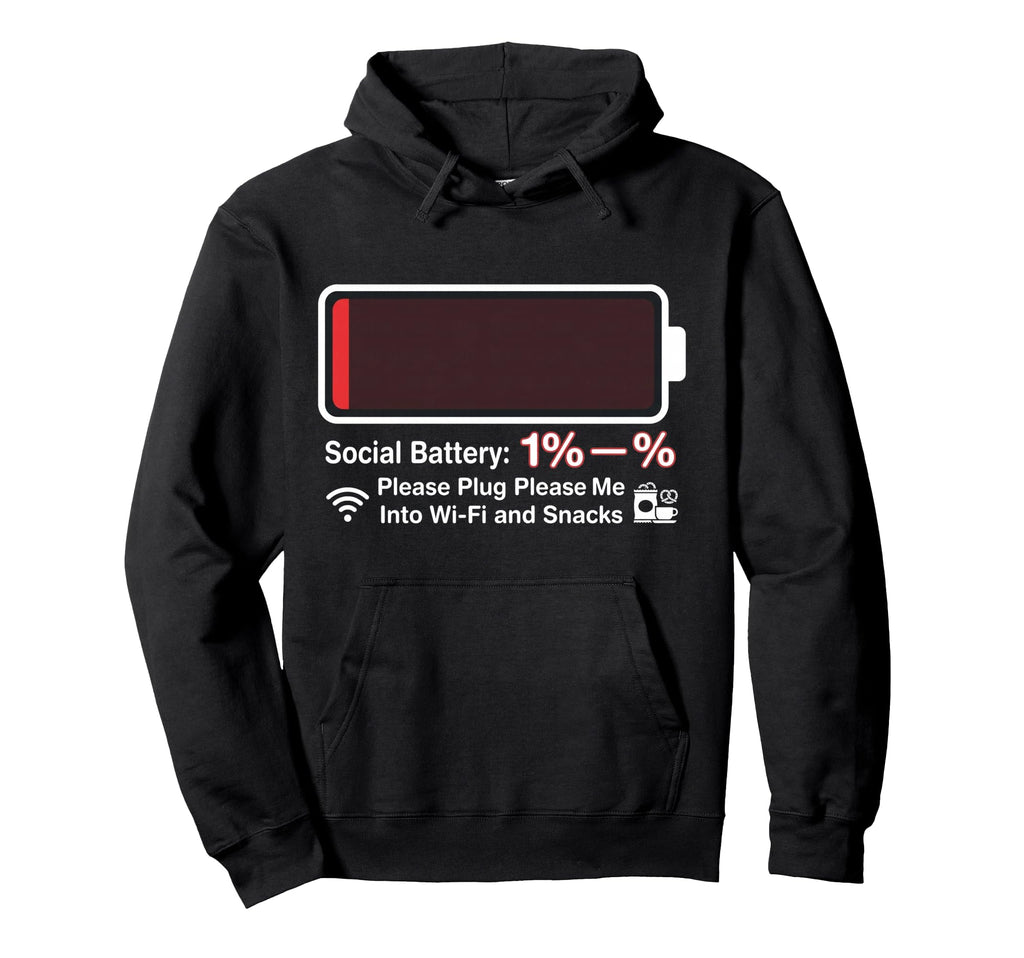Social Battery 1 Percent Funny Hoodie - Novelty Apparel Men Women - T-Shirt, Sweatshirt, Hoodie