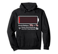 Social Battery 1 Percent Funny Hoodie - Novelty Apparel Men Women - T-Shirt, Sweatshirt, Hoodie