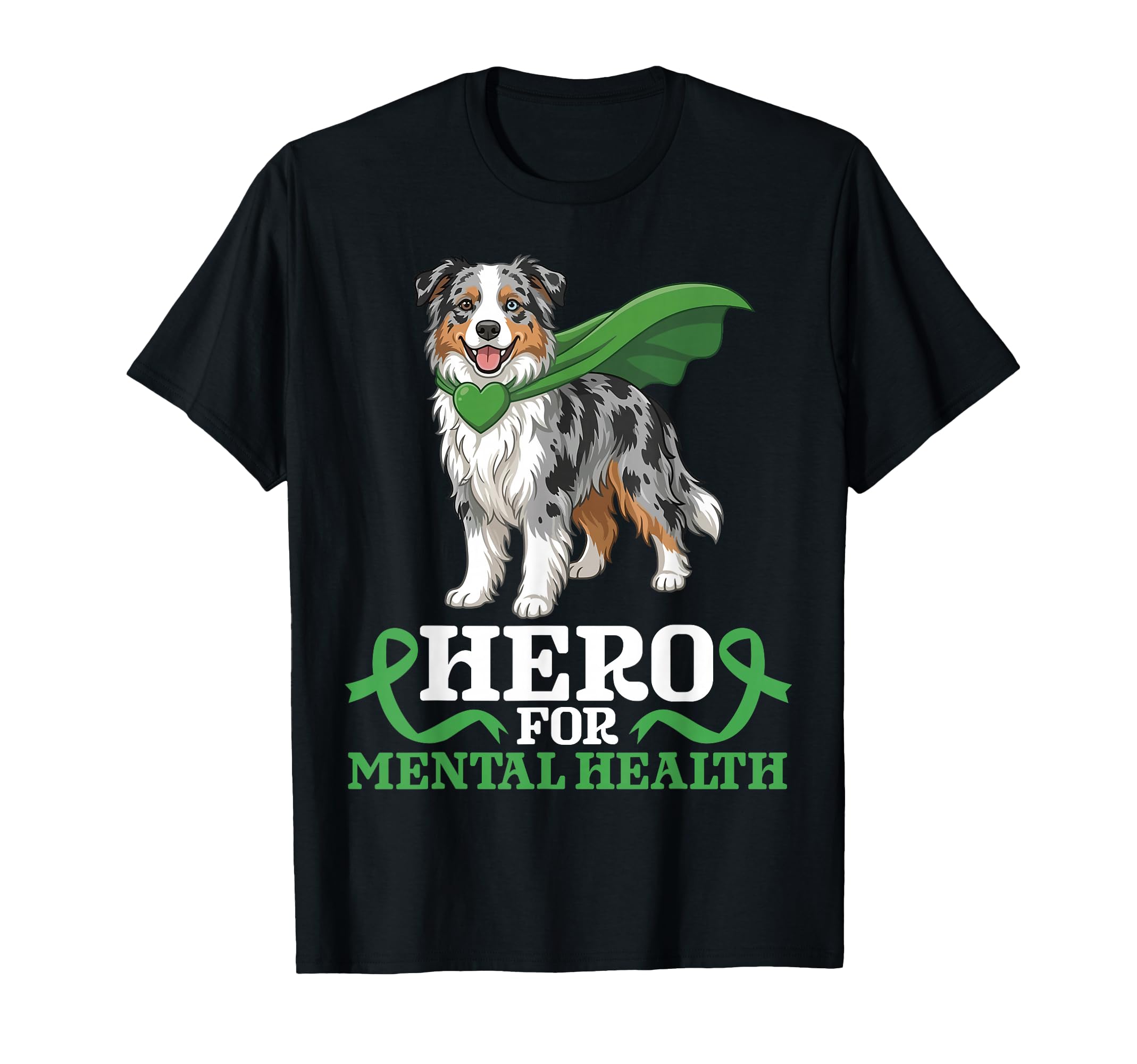 Australian Shepherd Dog Hero Mental T-Shirt - Streetwear Style Unisex - T-Shirt, Sweatshirt, Hoodie
