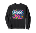 Fresh Choose Joy Costume Multicolor Sweatshirt - Trendy Graphic Unisex - T-Shirt, Sweatshirt, Hoodie