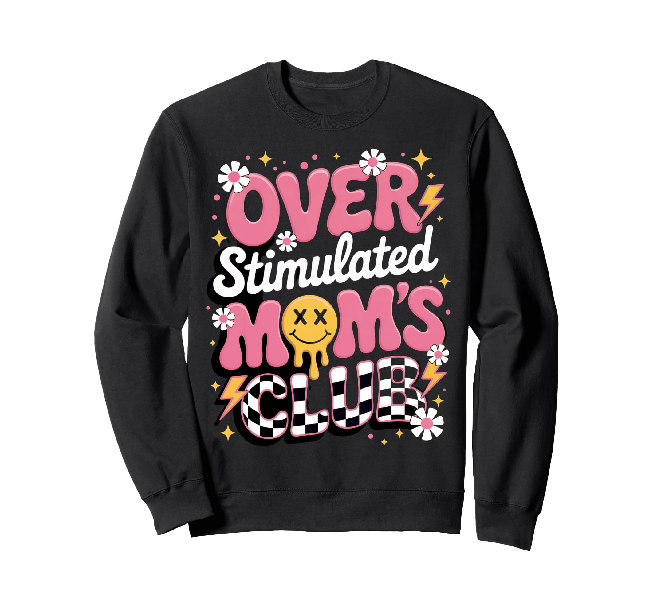 Fun Overstimulated Moms Club Sweatshirt - Casual Everyday Wear Men Women - T-Shirt, Sweatshirt, Hoodie