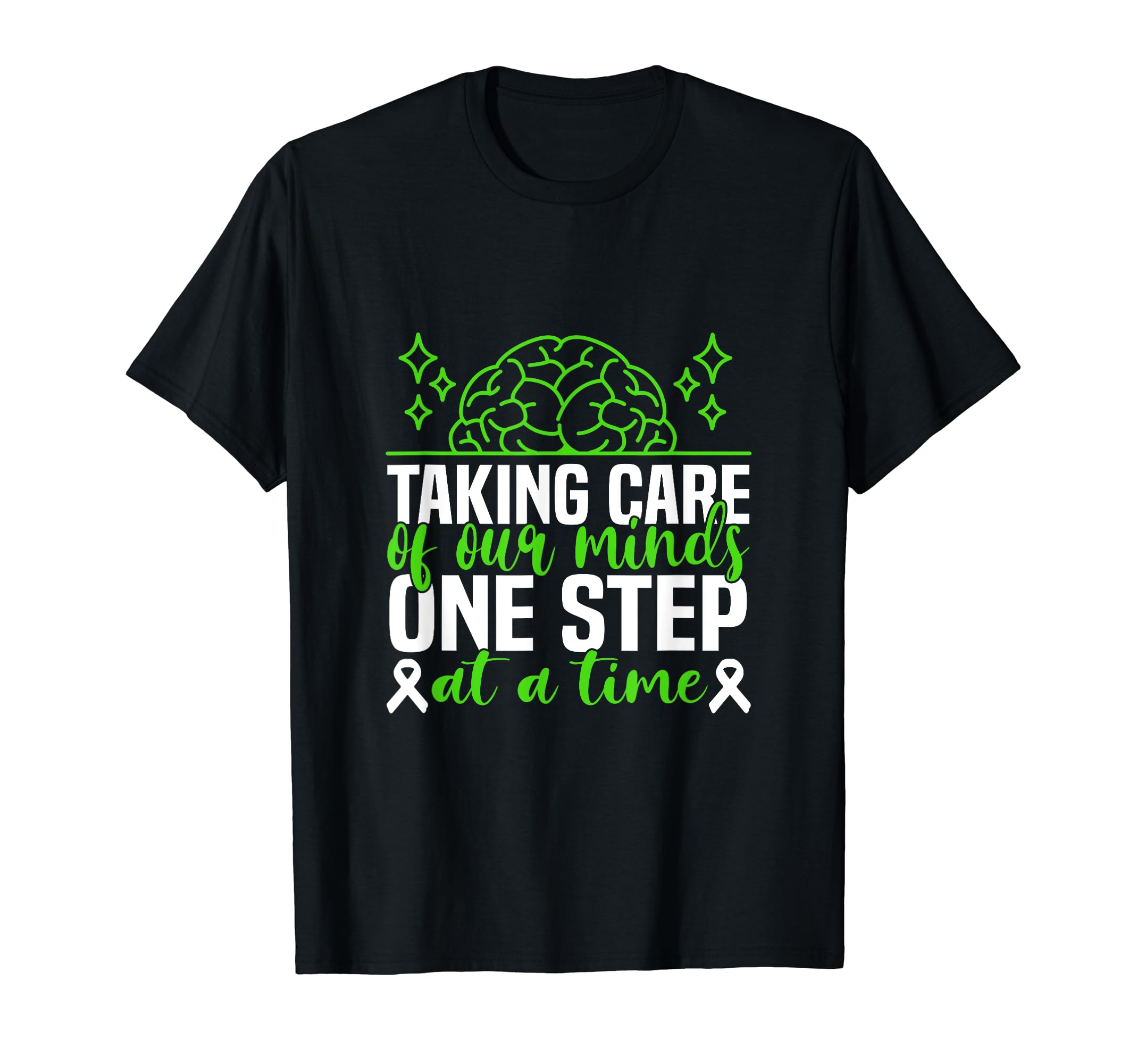 Taking Care Our Minds One Step Time Mental T-Shirt - Graphic Print Unisex - T-Shirt, Sweatshirt, Hoodie
