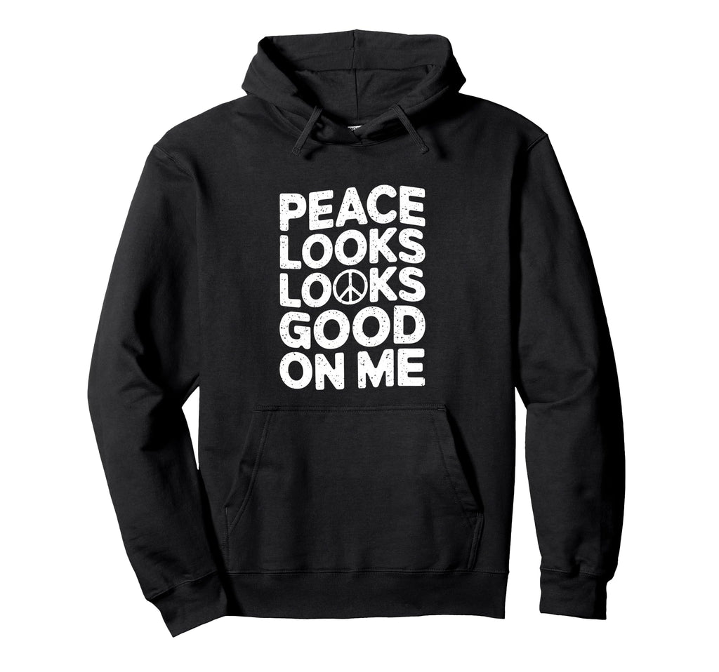 Peace Looks Good Me Self Care Peace Hoodie - Novelty Apparel for Adults - T-Shirt, Sweatshirt, Hoodie