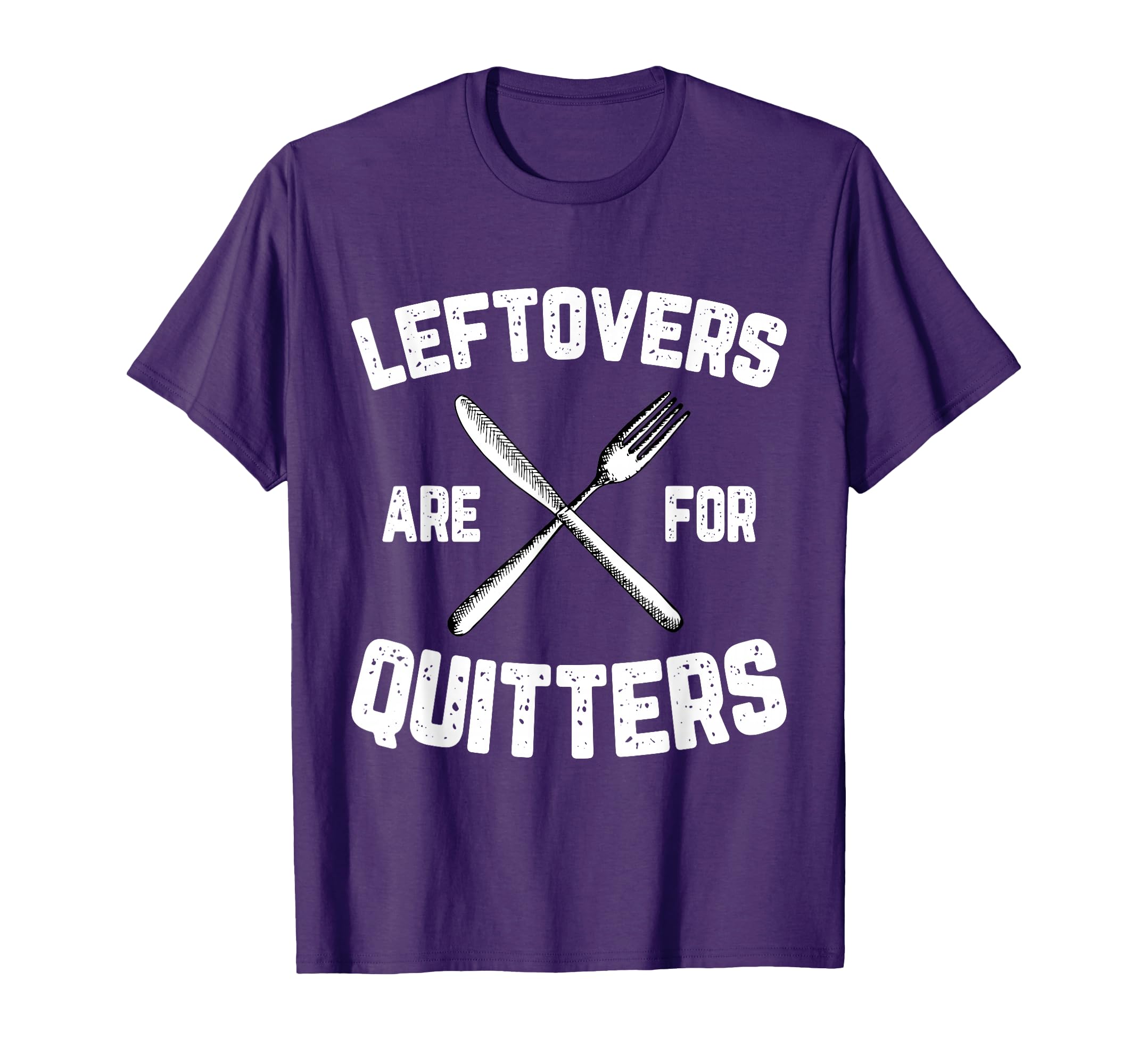 Leftovers Are Quitters Gobble T-Shirt - Fun Novelty Design for Adults - T-Shirt, Sweatshirt, Hoodie