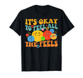 Its Okay To Feel All Feels Funny Mental T-Shirt - Trendy Graphic Men Women - T-Shirt, Sweatshirt, Hoodie