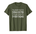 You People Must Be Exhausted From T-Shirt - Fun Novelty Design for Adults - T-Shirt, Sweatshirt, Hoodie