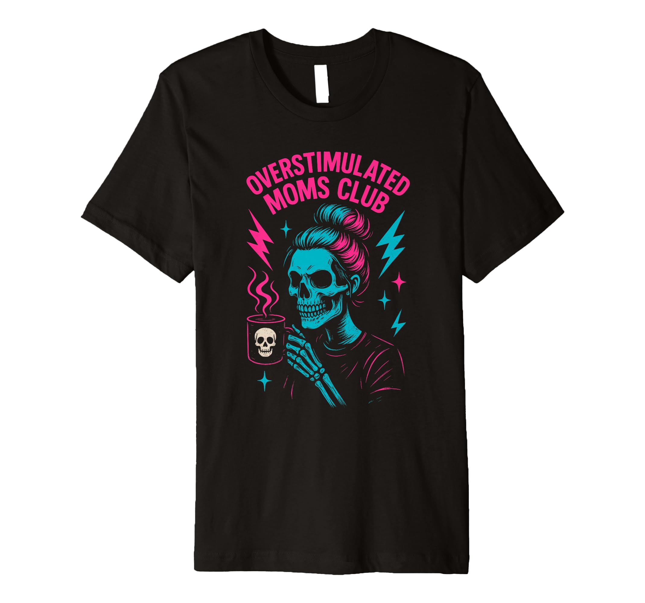 Overstimulated Moms Club Mothers Day T-Shirt - Trendy Graphic for Adults - T-Shirt, Sweatshirt, Hoodie