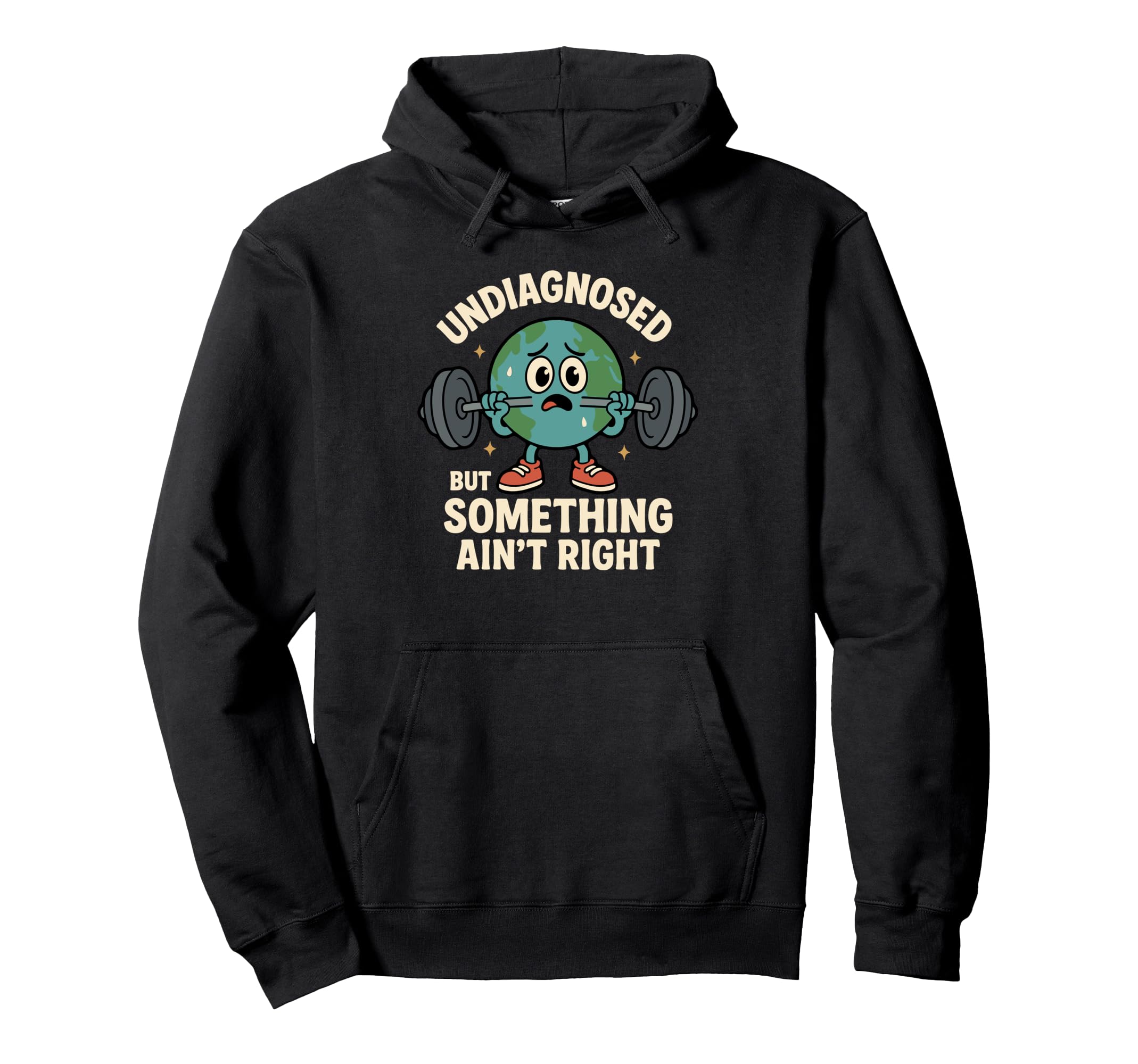 Undiagnosed But Something Aint Right Hoodie - Custom Art Print Men Women - T-Shirt, Sweatshirt, Hoodie