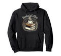 Books Coffee And Quiet Places Literature Hoodie - Unique Graphic Men Women - T-Shirt, Sweatshirt, Hoodie