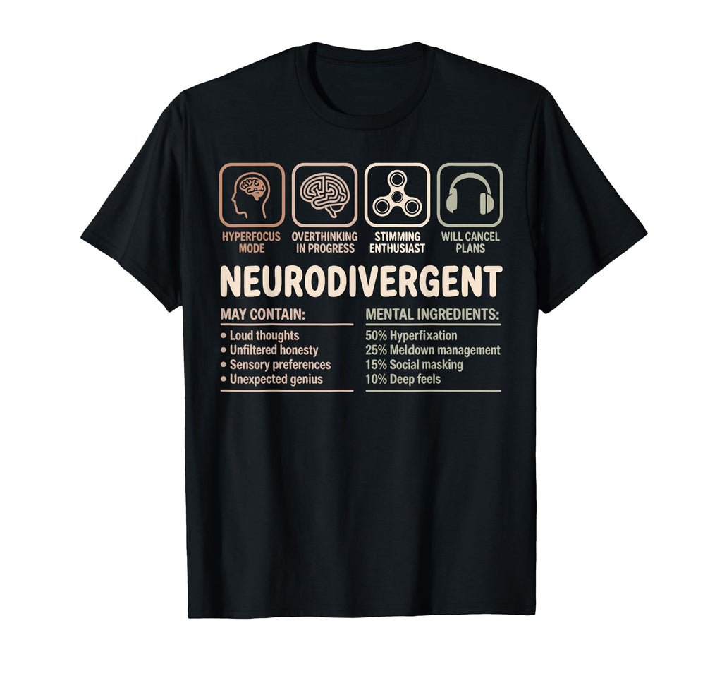 Neurodivergent Mental Ingredients T-Shirt - Casual Everyday Wear Men Women - T-Shirt, Sweatshirt, Hoodie