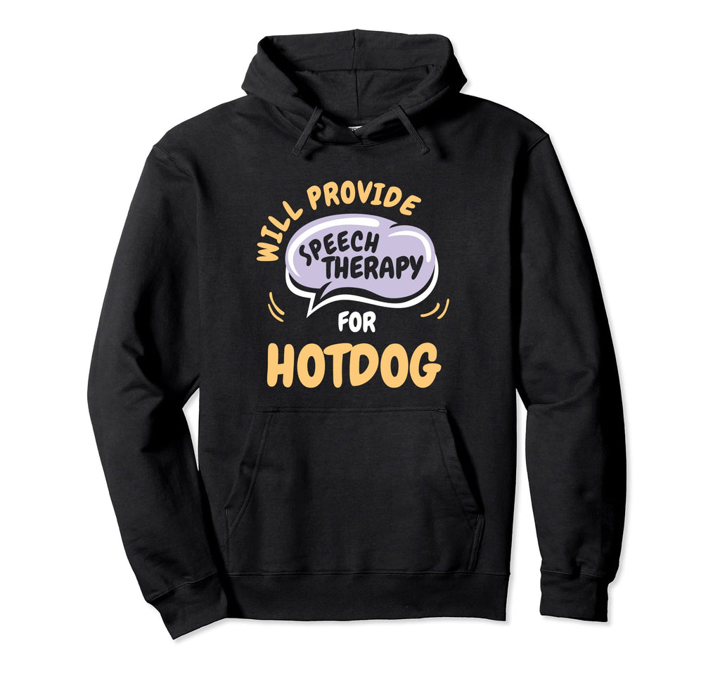Provide Speech Therapy Hotdog Funny Speech Hoodie - Unique Graphic Unisex - T-Shirt, Sweatshirt, Hoodie