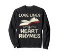 Love Lines And Heart Rhymes Romance Sweatshirt - Trendy Graphic Unisex - T-Shirt, Sweatshirt, Hoodie