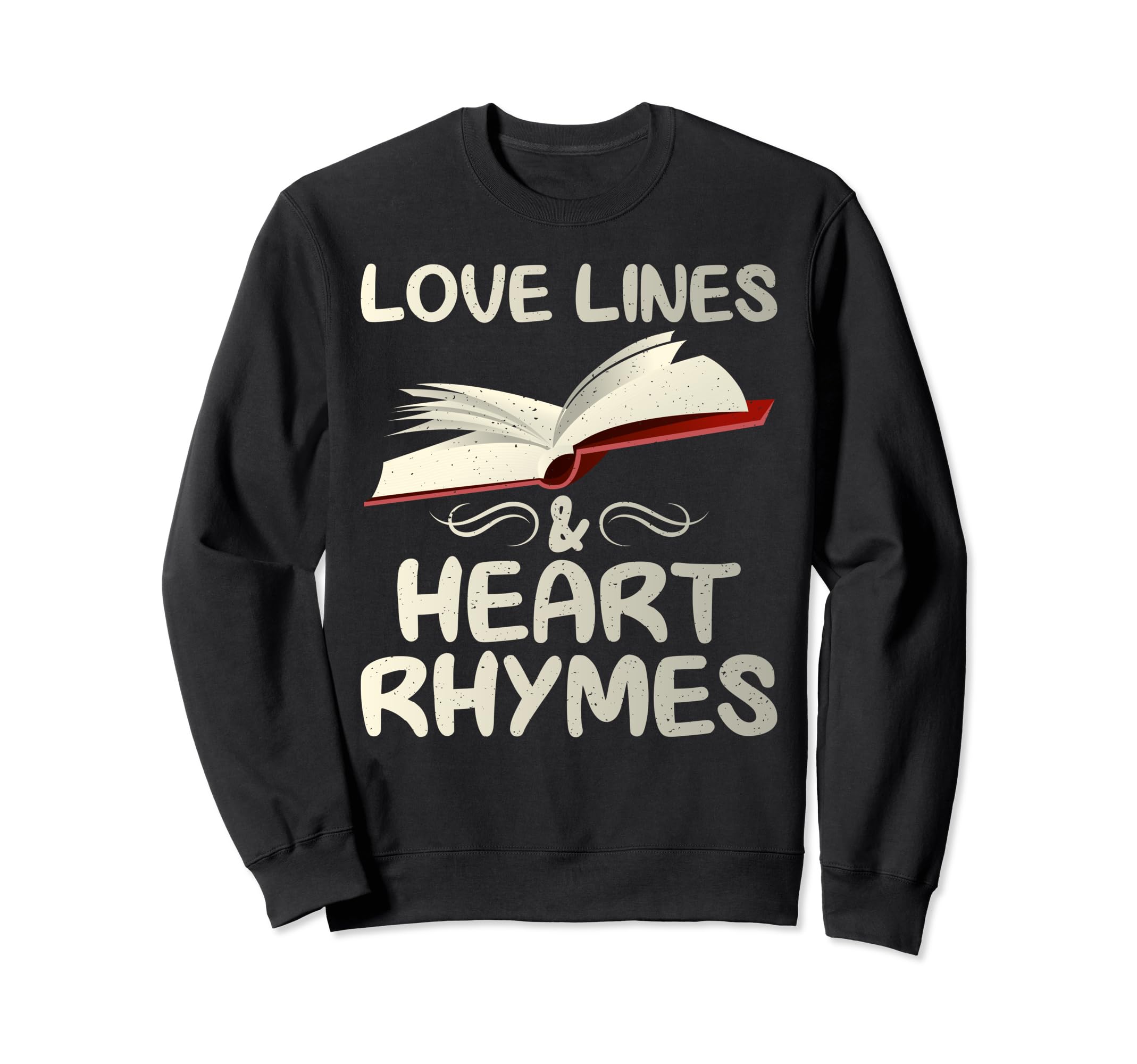Love Lines And Heart Rhymes Romance Sweatshirt - Trendy Graphic Unisex - T-Shirt, Sweatshirt, Hoodie