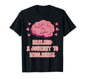 Healing Journey To Wholeness Mental Health T-Shirt - Graphic Print Unisex - T-Shirt, Sweatshirt, Hoodie
