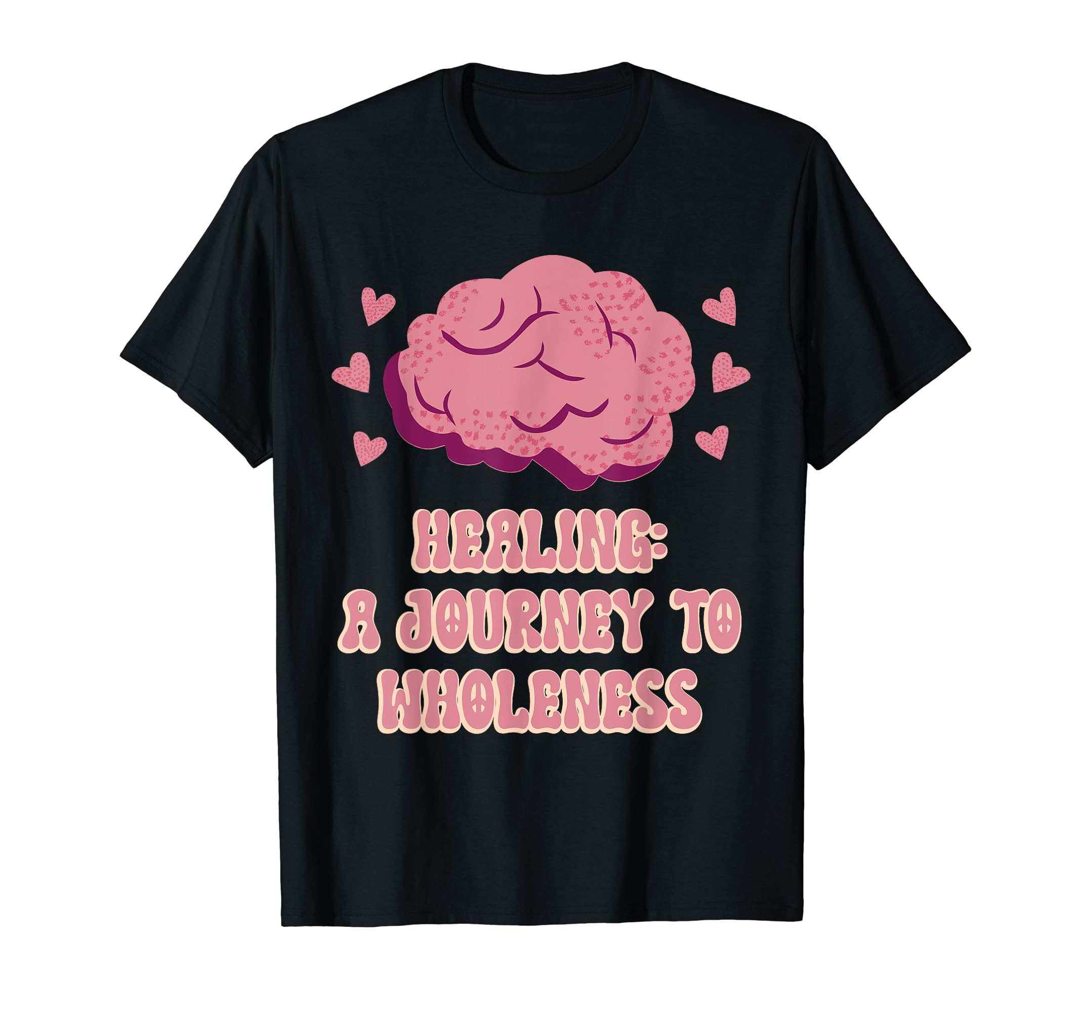 Healing Journey To Wholeness Mental Health T-Shirt - Graphic Print Unisex - T-Shirt, Sweatshirt, Hoodie