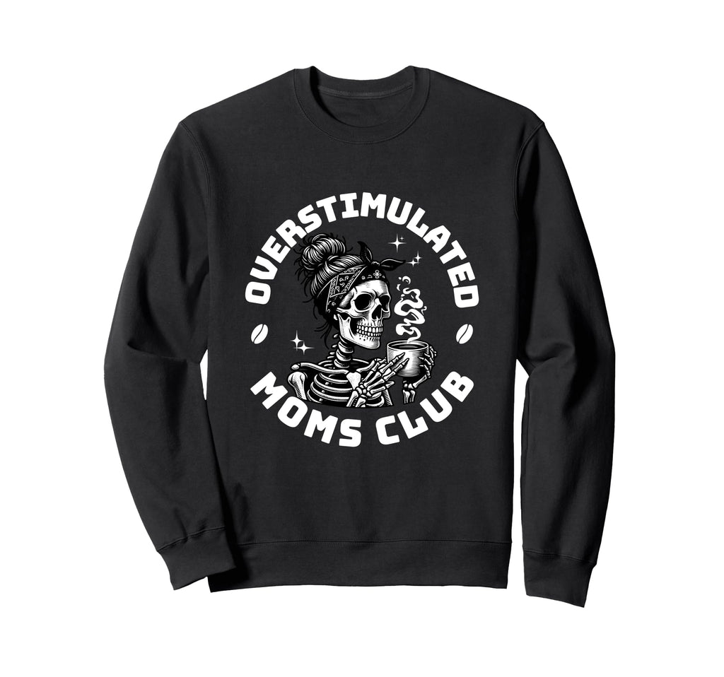 Overstimulated Moms Club Groovy Sweatshirt - Novelty Apparel for Adults - T-Shirt, Sweatshirt, Hoodie