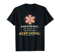 Paramedic We Show Up So You Can Keep T-Shirt - Custom Art Print Men Women - T-Shirt, Sweatshirt, Hoodie