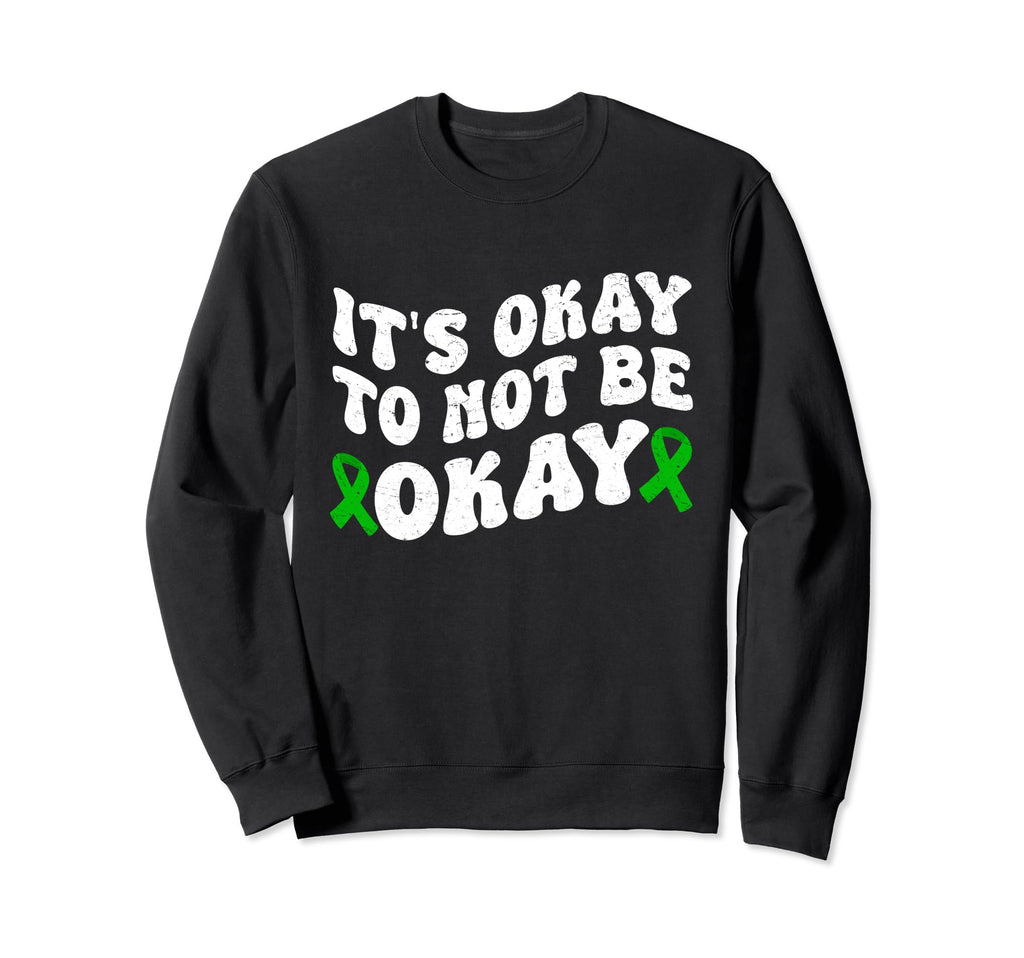 Its Okay To Not Be Okay Mental Sweatshirt - Aesthetic Graphic for Adults - T-Shirt, Sweatshirt, Hoodie