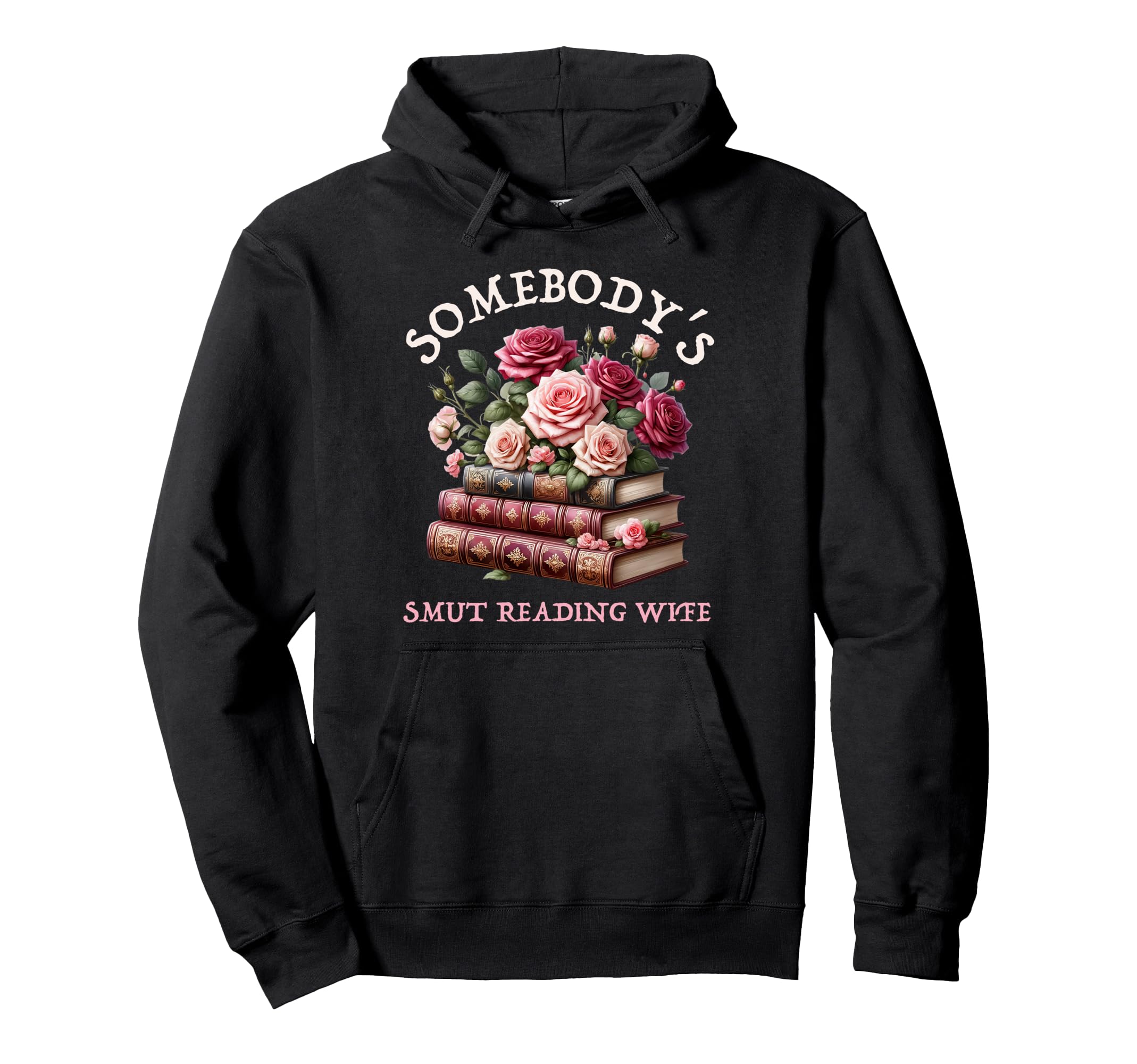 Dark Romance Somebodys Smut Reading Wife Hoodie - Custom Art Print Unisex - T-Shirt, Sweatshirt, Hoodie