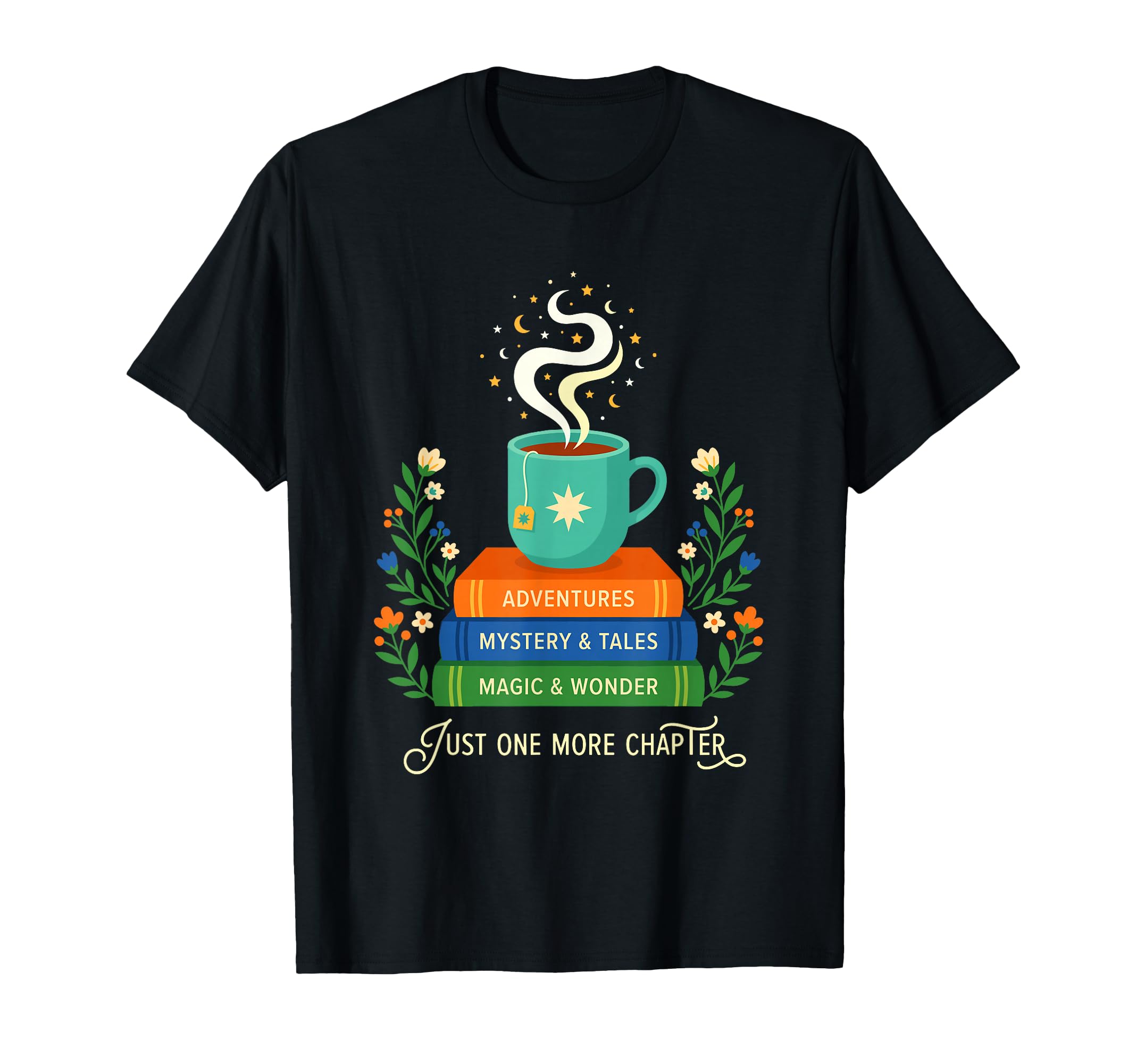 Just One More Chapter Books Tea T-Shirt - Trendy Graphic for Adults - T-Shirt, Sweatshirt, Hoodie