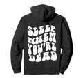 Sleep When Youre Dead Funny Quotes Hoodie - Trendy Graphic Men Women - T-Shirt, Sweatshirt, Hoodie