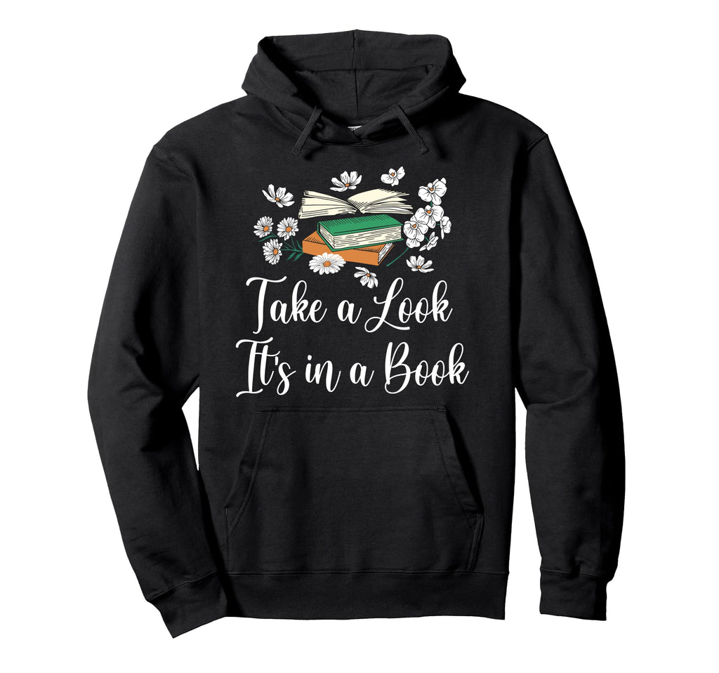 Take Its Book Lover Floral Bookish Hoodie - Novelty Apparel for Adults - T-Shirt, Sweatshirt, Hoodie