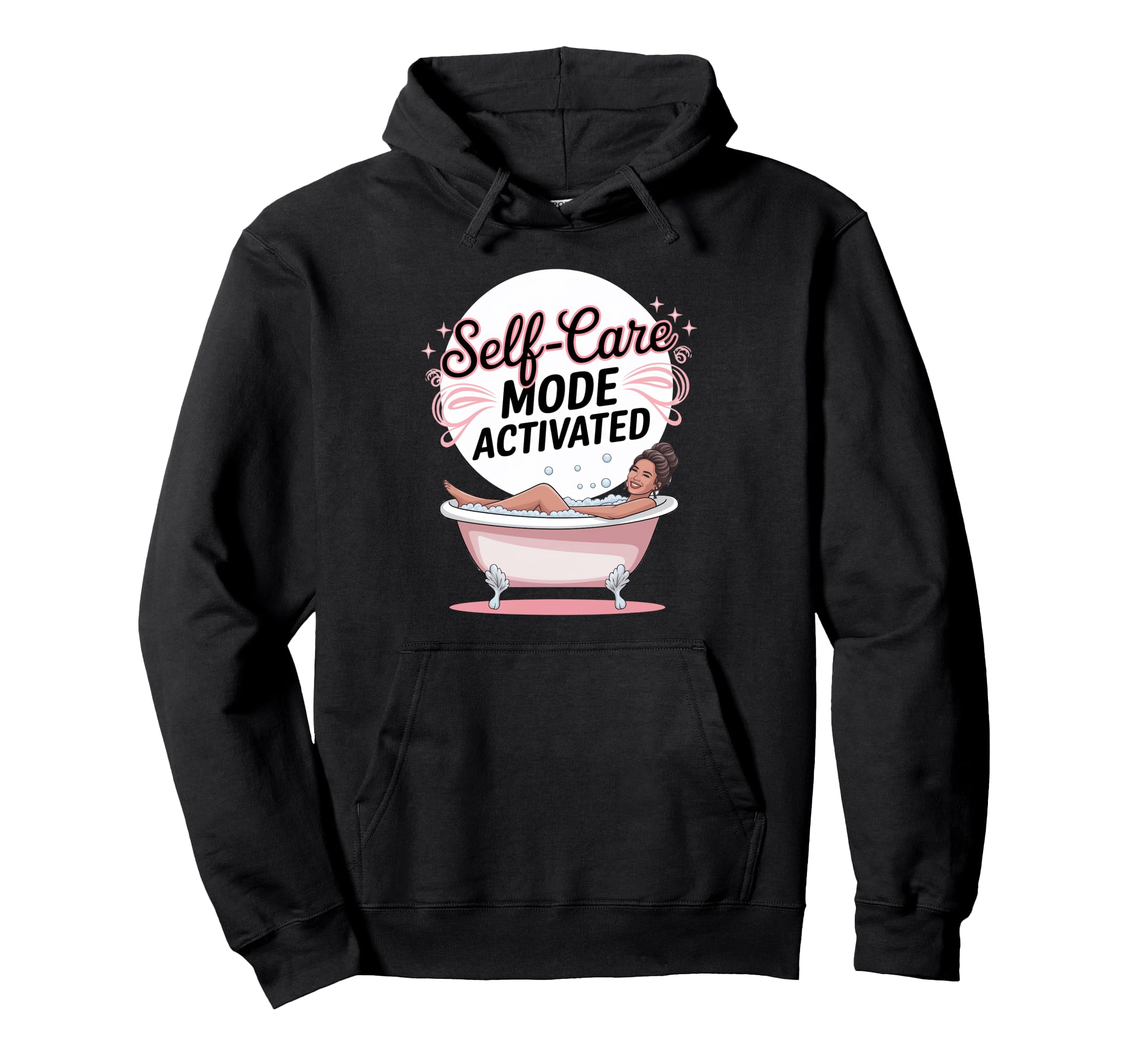 Self Care Mode Activated Hoodie - Casual Everyday Wear Unisex - T-Shirt, Sweatshirt, Hoodie