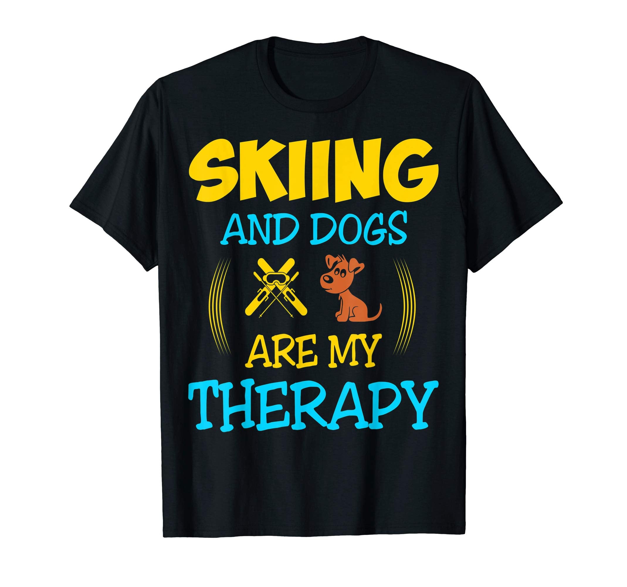 Skiing And Dogs Are My Therapy Gift T-Shirt - Graphic Print Men Women - T-Shirt, Sweatshirt, Hoodie