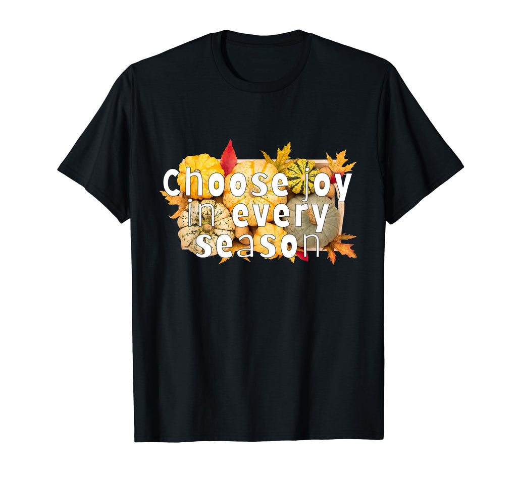 Choose Joy Every Season T-Shirt - Unique Graphic for Adults - T-Shirt, Sweatshirt, Hoodie