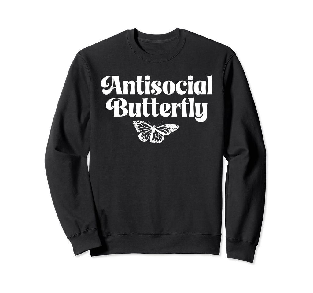 Antisocial Butterfly Funny Sweatshirt - Streetwear Style for Adults - T-Shirt, Sweatshirt, Hoodie
