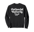 Antisocial Butterfly Funny Sweatshirt - Streetwear Style for Adults - T-Shirt, Sweatshirt, Hoodie
